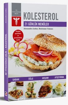 Kolesterol & 21 Günlük Menüler - Alexandra Leduc