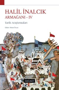 Halil İnalcık Armağanı IV & Tarih Araştırmaları