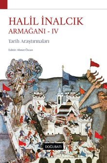 Halil İnalcık Armağanı IV & Tarih Araştırmaları