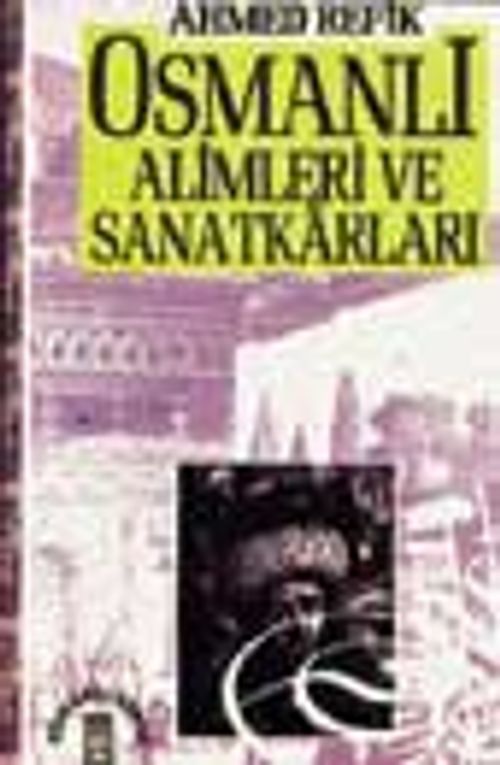 Osmanlı Alimleri Ve Sanatkarları