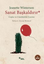 Sanat Başkaldırır & Coşku ve Cüretkarlık Üzerine