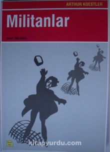 Militanlar (Kod: 4-H-13) - Arthur Koestler