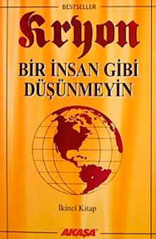 Kryon / Bir İnsan Gibi Düşünmeyin / 2. Kitap