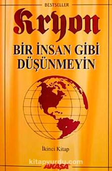 Kryon / Bir İnsan Gibi Düşünmeyin / 2. Kitap - Lee Carroll