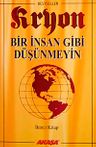 Kryon / Bir İnsan Gibi Düşünmeyin / 2. Kitap
