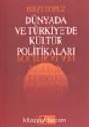 Dünyada ve Türkiye'de Kültür Politikaları