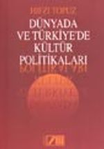 Dünyada ve Türkiye'de Kültür Politikaları