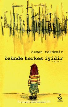 Özünde Herkes İyidir - Özcan  Tekdemir