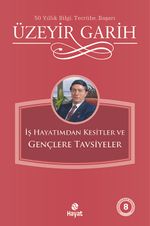 İş Hayatımdan Kesitler ve Gençlere Tavsiyeler