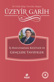 İş Hayatımdan Kesitler ve Gençlere Tavsiyeler