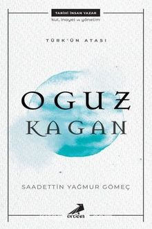 Türk'ün Atası: Oguz Kagan