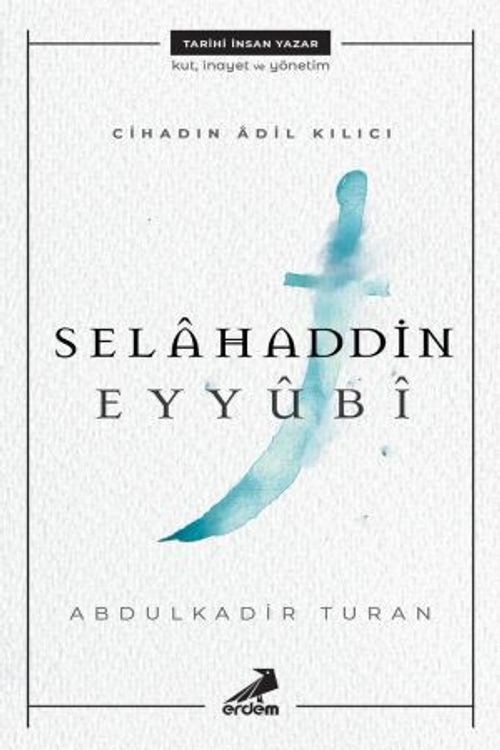 Cihadın Adil Kılıcı Selahaddin Eyyubi 