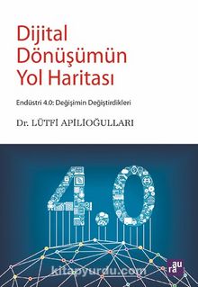 Dijital Dönüşümün Yol Haritası - Lütfi Apilioğulları
