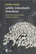 Laiklik, Vatandaşlık, Demokrasi & Türkiye'nin Siyasal Kültürü Üzerine Çalışmalar