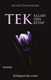 Tek Allah Tek Din Tek Kitap - Necmettin Şahinler