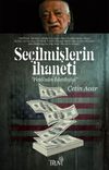 Se&ccedil;ilmişlerin İhaneti & Fet&ouml;'n&uuml;n İdeoloji