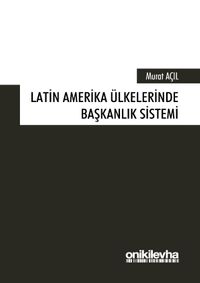 Latin Amerika Ülkelerinde Başkanlık Sistemi