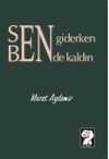 Sen Giderken Bende Kaldın