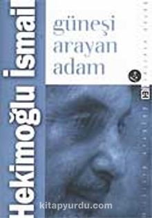 Güneşi Arayan Adam - Hekimoğlu İsmail