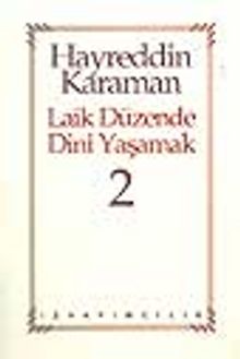 Laik Düzende Dini Yaşamak 2 - Prof. Dr. Hayreddin Karaman