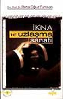 İkna ve Uzlaşma Sanatı