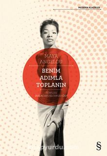 Benim Adımla Toplanın - Maya Angelou