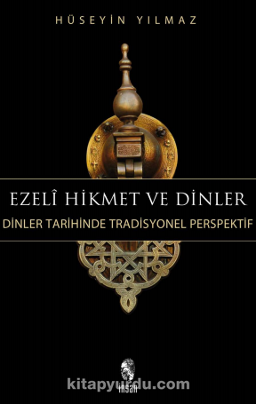 ezeli hikmet ve dinler huseyin yilmaz kitapyurdu com