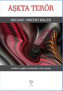 Aşkta Terör & İkili İlişkilerde Terörizm - Michael Vincent Miller
