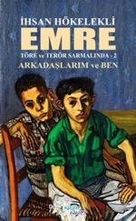 Emre / Töre ve Terör Sarmalında 2 & Arkadaşlarım ve Ben