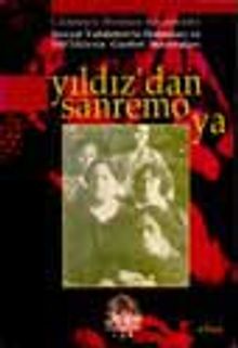 Yıldız'dan Sanremo'ya & Vahdettin'in Dördüncü Kadın Efendisi Nevzat Vahdettin'in Hatıraları ve 150'liklerin Gurbet Maceraları