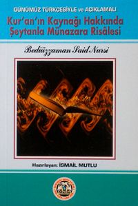Kur'an'ın Kaynağı Hakkında Şeytanla Münazara Risalesi (Günümüz Türkçesiyle ve Açıklamalı)