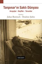 Tanpınar'ın Saklı Dünyası & Arayışlar - Keşifler - Yorumlar