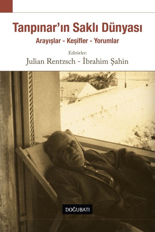 Tanpınar'ın Saklı Dünyası & Arayışlar - Keşifler - Yorumlar
