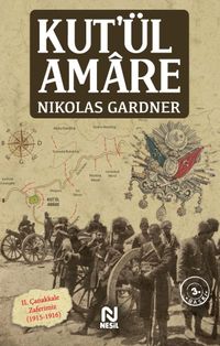 Kut’ül Amare & II. Çanakkale Zaferimiz (1915-1916)
