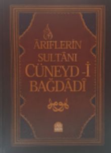 Ariflerin Sultanı Cüneyd-i Bağdadi