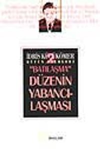 Batılaşma-Düzenin Yabancılaşması