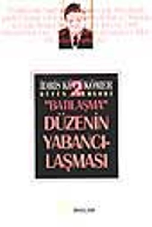 Batılaşma-Düzenin Yabancılaşması