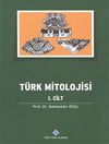 T&uuml;rk Mitolojisi 1.Cilt