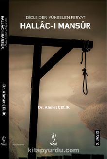 Dicle’den Yükselen Feryat  Hallac-I Mansur