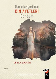 Dumanlar Çekilince Cin Ayetleri Gördüm - Leyla Şahin