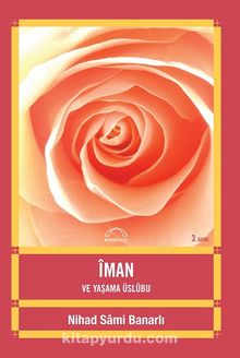 İman ve Yaşama Üslubu - Nihad Sami Banarlı