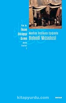 Medine Vesikası Işığında Yahudi Meselesi - İhsan Süreyya Sırma
