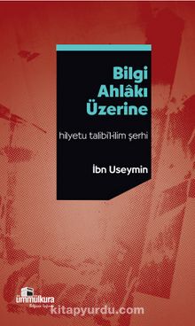 Bilgi Ahlakı Üzerine - İbn Useymin