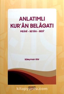 Anlatımlı Kur'an Belagatı - Süleyman Gür