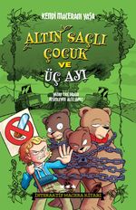 Altın Saçlı Çocuk ve Üç Ayı / Kendi Maceranı Yaşa Serisi 1