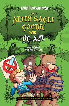 Altın Saçlı Çocuk ve Üç Ayı / Kendi Maceranı Yaşa Serisi 1