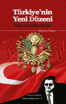 Türkiye'nin Yeni Düzeni Diriliş ve Kurtuluş Şifreleri