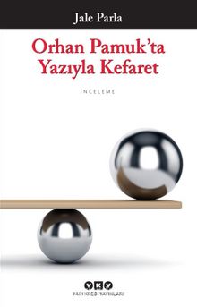 Orhan Pamuk’ta Yazıyla Kefaret - Jale Parla
