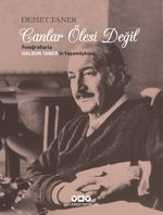 Canlar Ölesi Değil & Fotoğraflarla Haldun Taner'in Yaşamöyküsü