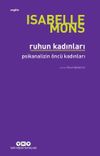 Ruhun Kadınları & Psikanalizin &Ouml;nc&uuml; Kadınları